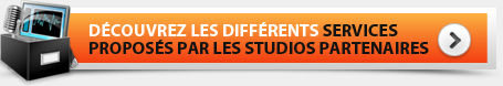 DECOUVREZ LES DIFFERENTS SERVICES PROPOSES PAR LES STUDIOS PARTENAIRES